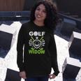 Golf Widow Wife Golfing Ladies Golfer Long Sleeve T-Shirt T-Shirt Gifts for Her