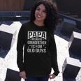 Papa Because Grandfather Fathers Day Dad Long Sleeve T-Shirt T-Shirt Gifts for Her