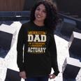 Proud Dad Of Awesome Actuary Fathers Day Long Sleeve T-Shirt T-Shirt Gifts for Her