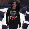 This Is My Christmas Pajama 876 Shirt Unisex Long Sleeve Gifts for Her