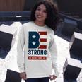 Be Strong And Never Give Up Tshirt American Tshirt United State Of America Unisex Long Sleeve Gifts for Her