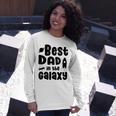 Best Dad In The Galaxy Fathers Day Gift Fathers Gift Dads Gift Unisex Long Sleeve Gifts for Her