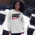 I Dont Sweat I Glisten For Fitness Or The Gym Long Sleeve T-Shirt T-Shirt Gifts for Her