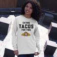 Eating Tacos For Two Unisex Long Sleeve Gifts for Her