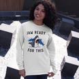 Jaw Ready For This Shark Lovers Long Sleeve T-Shirt T-Shirt Gifts for Her