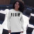 Juneteenth African American Freedom Black History Pride Long Sleeve T-Shirt T-Shirt Gifts for Her