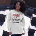 Nani Grandma Nani The Woman The Myth The Legend Long Sleeve T-Shirt Gifts for Her