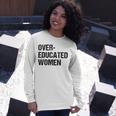 Over Educated Women V2 Unisex Long Sleeve Gifts for Her