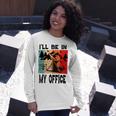 Premium Ill Be In My Office - Camping Unisex Long Sleeve Gifts for Her