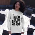 Relax The Bass Player Is Here Bass Player Funny Gift Bass Guitar Unisex Long Sleeve Gifts for Her