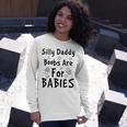 Silly Daddy Boobs Are For Babies Funny Baby Gift Funny Pregnancy Gift Funny Baby Shower Gift Unisex Long Sleeve Gifts for Her