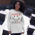 Smile Is The Best Makeup Unisex Long Sleeve Gifts for Her