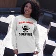 Surfing Men Sport Awesome Idea Real Men Play Surfing Unisex Long Sleeve Gifts for Her