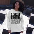 I Tested Positive For Swag-19 Long Sleeve T-Shirt Gifts for Her I Tested Positive For Swag-19 Long Sleeve T-Shirt Gifts for Her