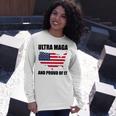 Ultra Maga And Proud Of It V6 Unisex Long Sleeve Gifts for Her