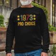 1973 Pro Choice And Vintage Rights Long Sleeve T-Shirt T-Shirt Gifts for Old Men