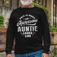 Auntie This Is What An Awesome Auntie Looks Like Long Sleeve T-Shirt Gifts for Old Men