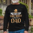 You Are The Most Awesome Dad Fathers Day Long Sleeve T-Shirt Gifts for Old Men