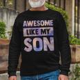 Awesome Like My Son Matching Fathers Day Kid Tie Dye Long Sleeve T-Shirt Gifts for Old Men
