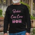 Badass Cane Corso Mom Dog Lover Long Sleeve T-Shirt T-Shirt Gifts for Old Men