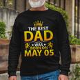 The Best Dad Was Born On May 05 Happy Birthday Father Papa Long Sleeve T-Shirt Gifts for Old Men