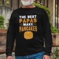 The Best Papas Make Pancakes Long Sleeve T-Shirt T-Shirt Gifts for Old Men