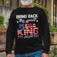 Bring Back The Great Maga King 2024 4Th Of July Trump 2024T President Trump Tee Republican Anti Biden Unisex Long Sleeve Gifts for Old Men