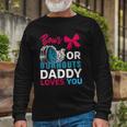 Burnouts Or Bows Daddy Loves You Gender Reveal Party Baby Long Sleeve T-Shirt T-Shirt Gifts for Old Men