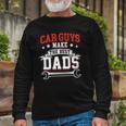 Car Guys Make The Best Dads Mechanic Fathers Day Long Sleeve T-Shirt T-Shirt Gifts for Old Men