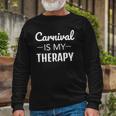 Carnival Is My Therapy Caribbean Soca Long Sleeve T-Shirt T-Shirt Gifts for Old Men