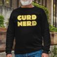 Cheese Lover Curd Nerd Dairy Product Long Sleeve T-Shirt Gifts for Old Men