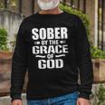 Christian Jesus Religious Saying Sober By The Grace Of God Long Sleeve T-Shirt T-Shirt Gifts for Old Men
