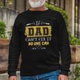 If Dad Cant Fix It No One Can Carpenters Father Day Long Sleeve T-Shirt T-Shirt Gifts for Old Men