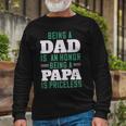 Being A Dadis An Honor Being A Papa Papa T-Shirt Fathers Day Long Sleeve T-Shirt Gifts for Old Men