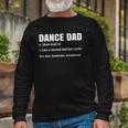 Dance Dad Definition Meaning Fathers Day Long Sleeve T-Shirt T-Shirt Gifts for Old Men