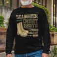 My Daughter Wears Combat Boots Proud Military Mom T-Shirt Long Sleeve T-Shirt Gifts for Old Men