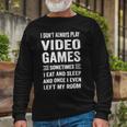 I Dont Always Play Video Games Gamer Boys Teens 10Xa71 Long Sleeve T-Shirt Gifts for Old Men