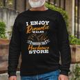 I Enjoy Romantic Walks Through The Hardware Store Woodworker Long Sleeve T-Shirt Gifts for Old Men