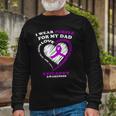 Epilepsy Awareness I Wear Purple For My Dad Long Sleeve T-Shirt T-Shirt Gifts for Old Men