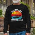 Father And Son Fishing Team Fathers Day Long Sleeve T-Shirt T-Shirt Gifts for Old Men