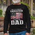 My Favorite Caregiver Calls Me Dad Patriotic 4Th Of July Long Sleeve T-Shirt Gifts for Old Men