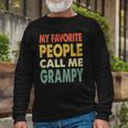 My Favorite People Call Me Grampy Vintage Retro Long Sleeve T-Shirt T-Shirt Gifts for Old Men