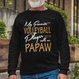 My Favorite Volleyball Player Calls Me Papaw Long Sleeve T-Shirt T-Shirt Gifts for Old Men