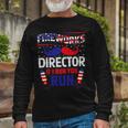 Fireworks Director If I Run You Run Unisex Long Sleeve Gifts for Old Men