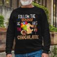 Follow The Bunny He Has Chocolate Unisex Long Sleeve Gifts for Old Men