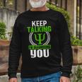 Funny Psychologist Keep Talking Unisex Long Sleeve Gifts for Old Men