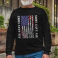 All Gave Some Some Gave All 4Th Of July Us Flag Long Sleeve T-Shirt T-Shirt Gifts for Old Men