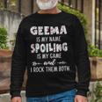 Geema Grandma Geema Is My Name Spoiling Is My Game Long Sleeve T-Shirt Gifts for Old Men