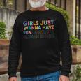Girls Just Wanna Have Fundamental Rights Long Sleeve T-Shirt T-Shirt Gifts for Old Men