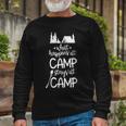 What Happens At Camp Stays At Camp Shirt Camping Girls Long Sleeve T-Shirt Gifts for Old Men